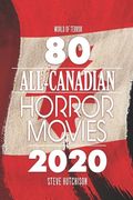 80 All-Canadian Horror Movies (en Inglés)