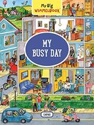 My big Wimmelbook: My Busy day (my big Wimmelbooks) (en Inglés)