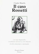 Il caso Rossetti. Con CD-ROM (Le storie) (en Italiano)