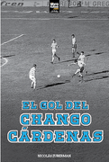 EL GOL DEL CHANGO CÁRDENAS