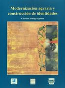 Modernizacion Agraria y Construccion de Identidades