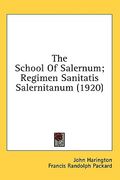 the school of salernum; regimen sanitatis salernitanum (1920) (en Inglés)
