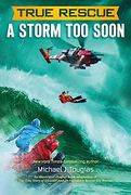 True Rescue: A Storm too Soon: A Remarkable True Survival Story in 80-Foot Seas (True Rescue Series) (en Inglés)
