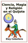 Ciencia, magia y religion en el Quijote