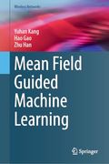 Mean Field Guided Machine Learning (Wireless Networks)