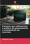 Factores que Influenciam a Prática do Planeamento e Nivelamento de Recursos