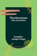 Thackerayana: Notes and Anecdotes (en Inglés)