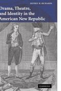 Drama, Theatre, and Identity in the American new Republic: 0 (Cambridge Studies in American Theatre and Drama) (en Inglés)