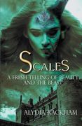 Scales: A Fresh Telling of Beauty and the Beast (en Inglés)