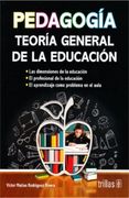 PEDAGOGIA. TEORIA GENERAL DE LA EDUCACION