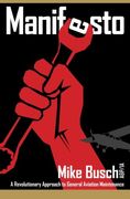 Manifesto: A Revolutionary Approach to General Aviation Maintenance (en Inglés)