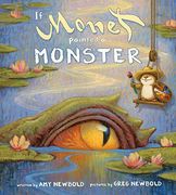 If Monet Painted a Monster: 0 (The Reimagined Masterpiece Series)