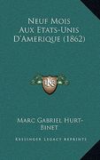 Neuf Mois Aux Etats-Unis D'Amerique (1862) (en Francés)