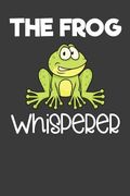 The Frog Whisperer: Toad, Reptile, and Animal Lover Gift