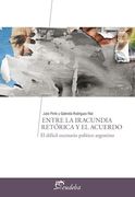 Entre la Iracundia Retorica y el Acuerdo el Dificil Escenario Politico Argentio  (ru