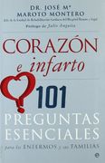 Corazon e Infarto: 101 Preguntas Esencialers Para los Enfermos y sus Familias
