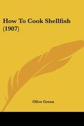 how to cook shellfish (1907) (en Inglés)