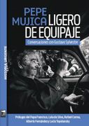 Pepe Mujica. Ligero de equipaje
