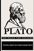 Plato 100 Rules for Success: This will make you think in many ways