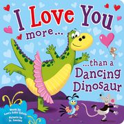 I Love You More Than a Dancing Dinosaur (en Inglés)