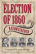the election of 1860 reconsidered