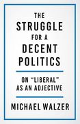 The Struggle for a Decent Politics: On "Liberal" as an Adjective (en Inglés)
