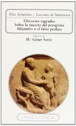 Discursos sagrados. Sobre la muerte del peregrino. Alejandro o el falso profeta