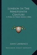 london in the nineteenth century: a poem in three books (1844) (en Inglés)