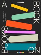 A Book on Books: New Aesthetics in Book Design (en Inglés)