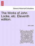 the works of john locke, etc. eleventh edition. (en Inglés)