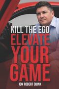 Kill the Ego. Elevate Your Game.