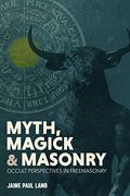 Myth, Magick, and Masonry 