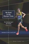 My Road to the Olympic Trials: the Training Log of Dan Harper (en Inglés)