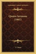 Quatre Sermons (1861) (en Francés)