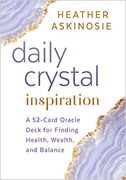 Daily Crystal Inspiration: A 52-Card Oracle Deck for Finding Health, Wealth, and Balance (en Inglés)
