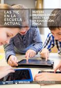 Las tic en la Escuela Actual: Nuevas Metodologías Didácticas en Educación Física