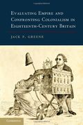 Evaluating Empire and Confronting Colonialism in Eighteenth-Century Britain (en Inglés)