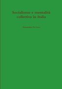 Socialismo e mentalità collettiva in Italia (en Italiano)
