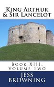 King Arthur & Sir Lancelot: Book XIII, Volume Two (en Inglés)