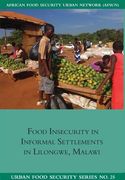 Food Insecurity in Informal Settlements in Lilongwe Malawi (en Inglés)