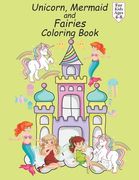 Unicorn Mermaid and Fairy Coloring Book For Kids Ages 4-8: Paperback (en Inglés)