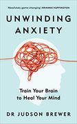 Unwinding Anxiety: Train Your Brain to Heal Your Mind (en Inglés)