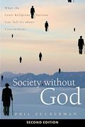 Society Without God, Second Edition: What the Least Religious Nations can Tell us About Contentment (en Inglés)