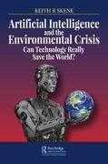 Artificial Intelligence and the Environmental Crisis: Can Technology Really Save the World? (en Inglés)