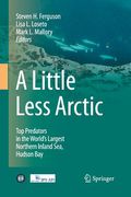 A Little Less Arctic: Top Predators in the World's Largest Northern Inland Sea, Hudson Bay (en Inglés)