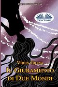 Virus Greya. Il Giuramento di Due Mondi. (in Italian)