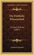 Die Frohliche Wissenschaft: La Gaya Scienza (1887) (in German)