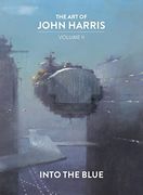 The art of John Harris: Volume ii - Into the Blue (en Inglés)