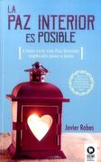 La Paz Interior es posible: Cómo vivir con paz interior paso a paso