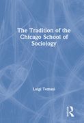 The Tradition of the Chicago School of Sociology (en Inglés)